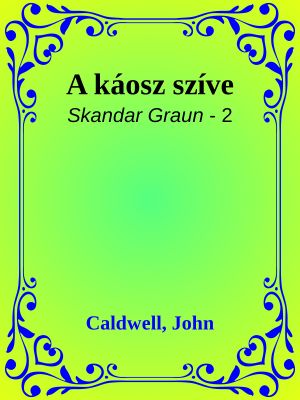 [Skandar Graun 02] • A káosz szíve